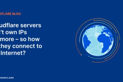 Cloudflare servers don’t own IPs anymore – so how do they connect to the Internet?