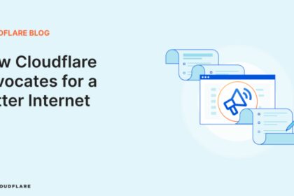How Cloudflare advocates for a better Internet