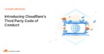 Introducing Cloudflare’s Third Party Code of Conduct