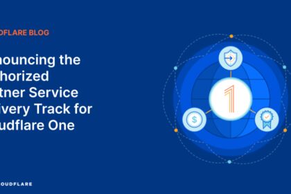 Announcing the Authorized Partner Service Delivery Track for Cloudflare One