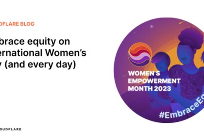 Embrace equity on International Women’s Day (and every day)