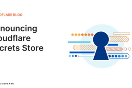 Announcing Cloudflare Secrets Store