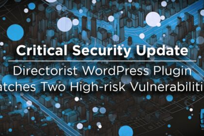 Directorist WordPress Plugin Patches Two High-risk Vulnerabilities