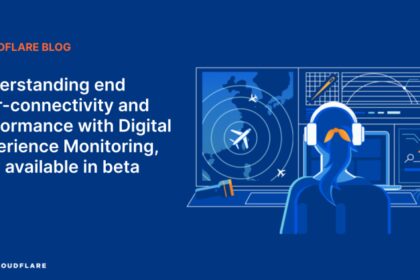 Understanding end user-connectivity and performance with Digital Experience Monitoring, now available in beta