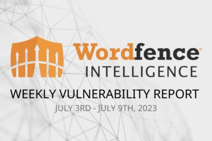 Wordfence Intelligence Weekly WordPress Vulnerability Report (July 3, 2023 to July 9, 2023)