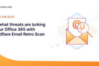 See what threats are lurking in your Office 365 with Cloudflare Email Retro Scan