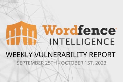 Wordfence Intelligence Weekly WordPress Vulnerability Report (September 25, 2023 to October 1, 2023)