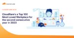 Cloudflare’s a Top 100 Most Loved Workplace for the second consecutive year in 2023
