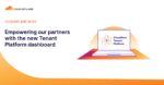 Empowering our partners with the new Tenant Platform dashboard