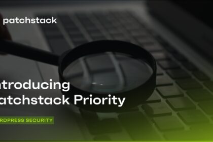Patchstack Is Introducing Patchstack Priority