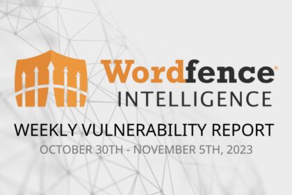 Wordfence Intelligence Weekly WordPress Vulnerability Report (October 30, 2023 to November 5, 2023)