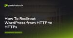 How To Redirect WordPress from HTTP to HTTPs