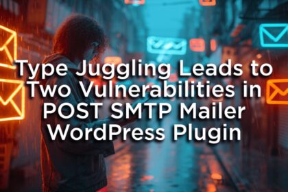 Type Juggling Leads to Two Vulnerabilities in POST SMTP Mailer WordPress Plugin