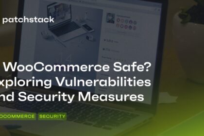 Is WooCommerce Safe? Exploring Vulnerabilities and Security Measures