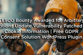 $1,900 Bounty Awarded for Arbitrary Options Update Vulnerability Patched in Cookie Information | Free GDPR Consent Solution WordPress Plugin