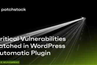 Critical Vulnerabilities Patched in WordPress Automatic Plugin