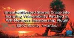 Unauthenticated Stored Cross-Site Scripting Vulnerability Patched in WP-Members Membership Plugin – $500 Bounty Awarded