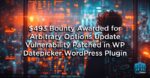 $493 Bounty Awarded for Arbitrary Options Update Vulnerability Patched in WP Datepicker WordPress Plugin