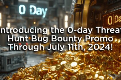 Introducing the 0-day Threat Hunt Bug Bounty Promo Through July 11th, 2024!