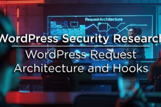 WordPress Security Research Series: WordPress Request Architecture and Hooks